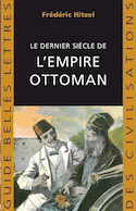 Dernier siècle de l'Empire ottoman (Le)